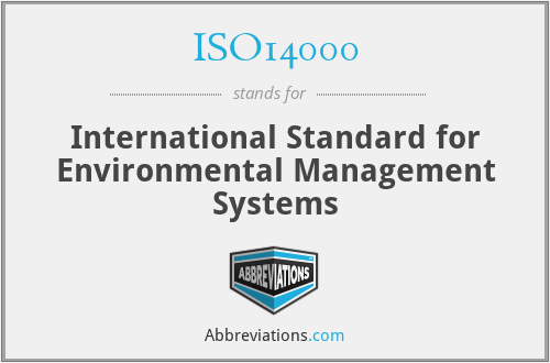 ISO14000 - International Standard for Environmental Management Systems