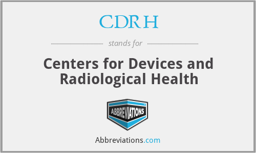 CDRH - Centers for Devices and Radiological Health