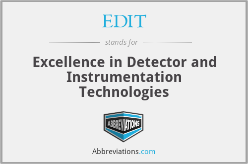 EDIT - Excellence in Detector and Instrumentation Technologies
