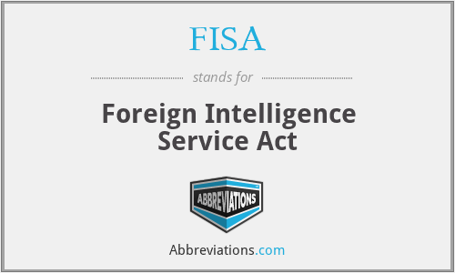 FISA - Foreign Intelligence Service Act