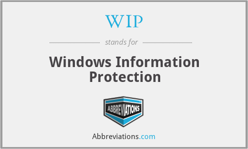 WIP - Windows Information Protection