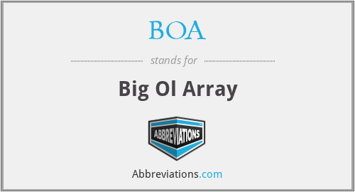 BOA - Big Ol Array