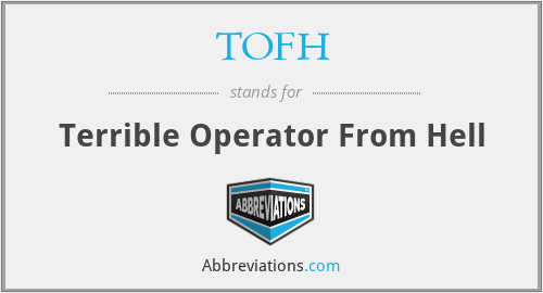 TOFH - Terrible Operator From Hell