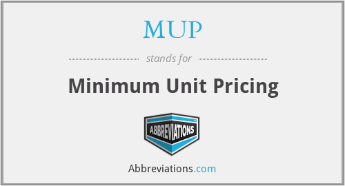 MUP - Minimum Unit Pricing