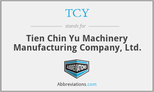 TCY - Tien Chin Yu Machinery Manufacturing Company, Ltd.