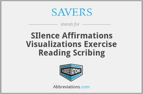 SAVERS - SIlence Affirmations Visualizations Exercise Reading Scribing