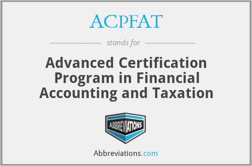 ACPFAT - Advanced Certification Program in Financial Accounting and Taxation