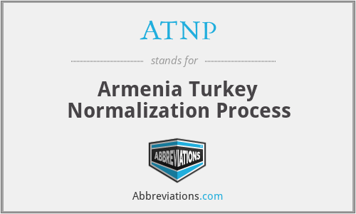 ATNP - Armenia Turkey Normalization Process
