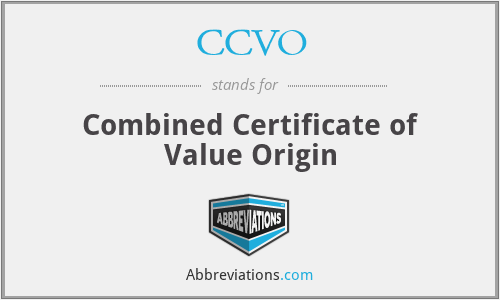 CCVO - Combined Certificate of Value Origin