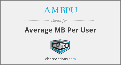 AMBPU - Average MB Per User