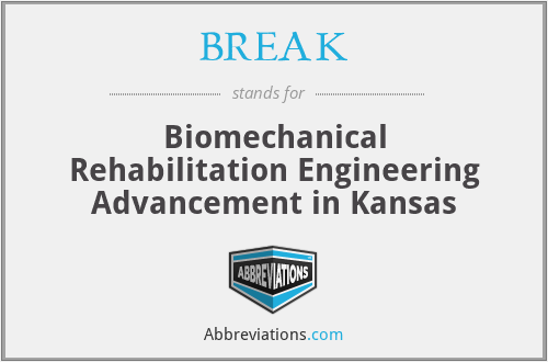 BREAK - Biomechanical Rehabilitation Engineering Advancement in Kansas