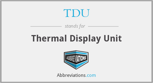 TDU - Thermal Display Unit
