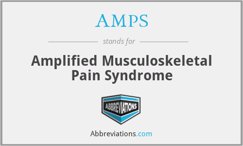 AMPS - Amplified Musculoskeletal Pain Syndrome