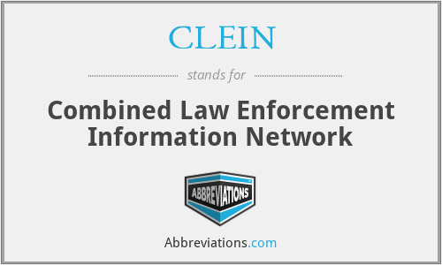 CLEIN - Combined Law Enforcement Information Network