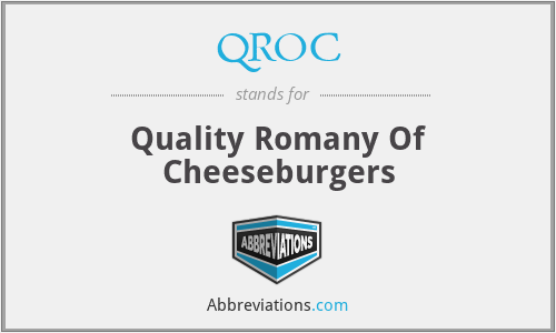 QROC - Quality Romany Of Cheeseburgers