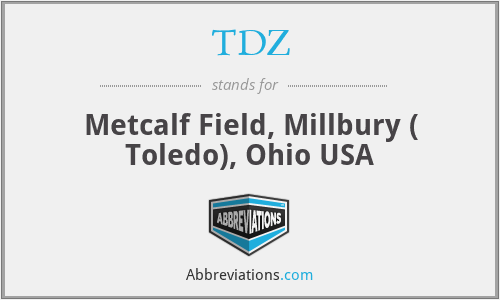 TDZ - Metcalf Field, Millbury ( Toledo), Ohio USA