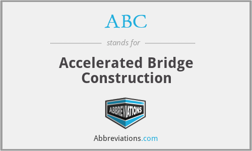 ABC - Accelerated Bridge Construction