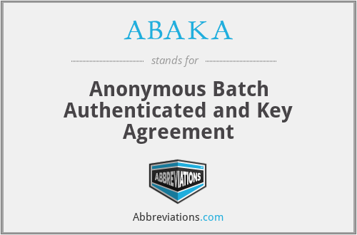 ABAKA - Anonymous Batch Authenticated and Key Agreement