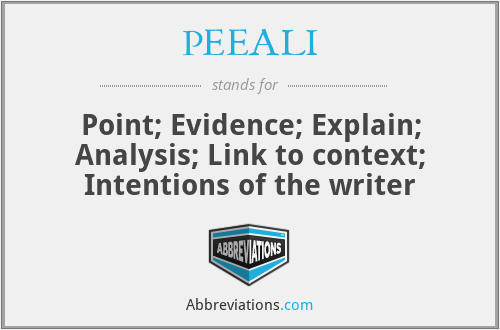 PEEALI - Point; Evidence; Explain; Analysis; Link to context; Intentions of the writer