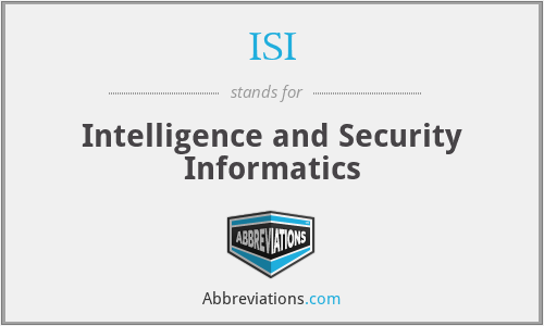 ISI - Intelligence and Security Informatics