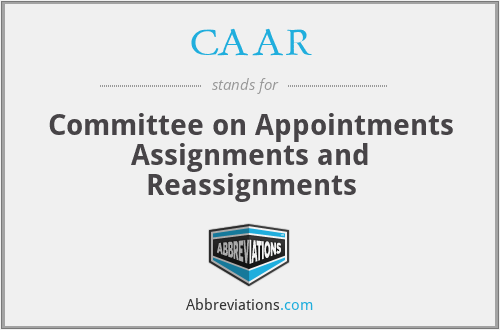 CAAR - Committee on Appointments Assignments and Reassignments