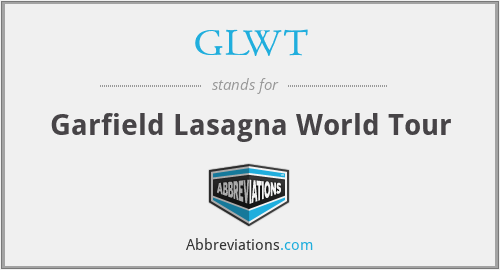 GLWT - Garfield Lasagna World Tour