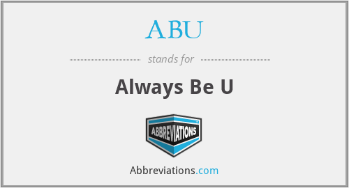 ABU - Always Be U