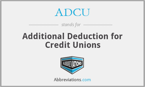 ADCU - Additional Deduction for Credit Unions
