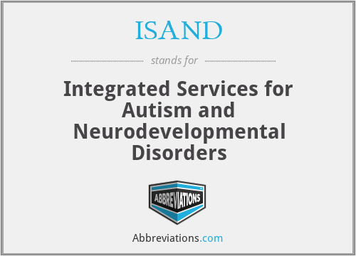 ISAND - Integrated Services for Autism and Neurodevelopmental Disorders