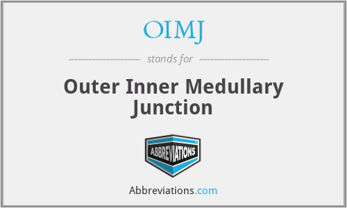 OIMJ - Outer Inner Medullary Junction