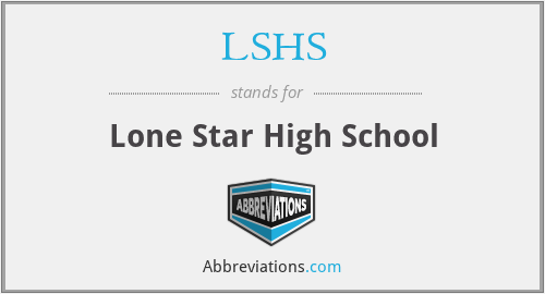 LSHS - Lone Star High School