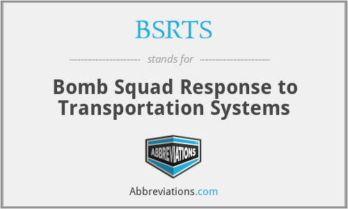 BSRTS - Bomb Squad Response to Transportation Systems