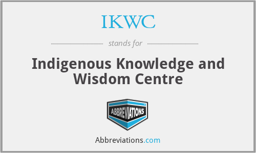 IKWC - Indigenous Knowledge and Wisdom Centre