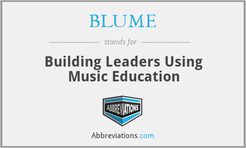 BLUME - Building Leaders Using Music Education