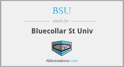 BSU - Bluecollar St Univ