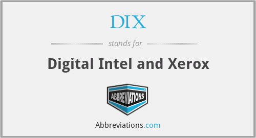 DIX - Digital Intel and Xerox