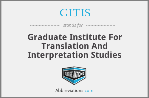 GITIS - Graduate Institute For Translation And Interpretation Studies