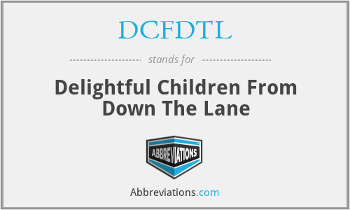 DCFDTL - Delightful Children From Down The Lane
