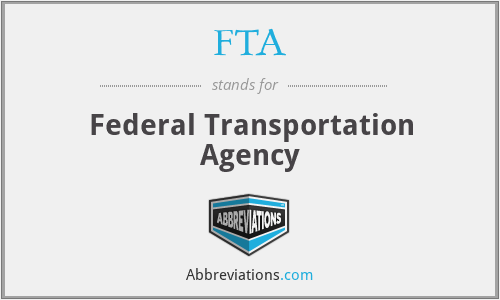 FTA - Federal Transportation Agency