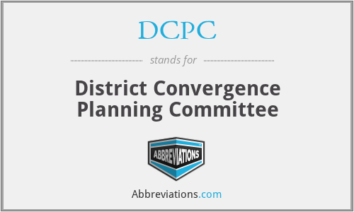 DCPC - District Convergence Planning Committee