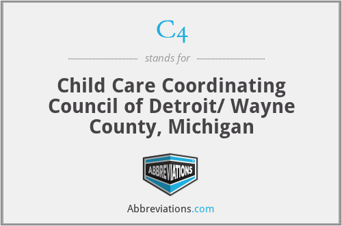 C4 - Child Care Coordinating Council of Detroit/ Wayne County, Michigan