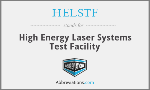 HELSTF - High Energy Laser Systems Test Facility