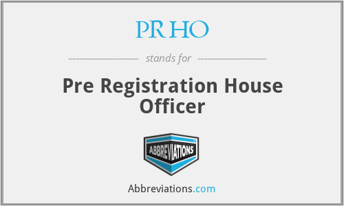PRHO - Pre Registration House Officer
