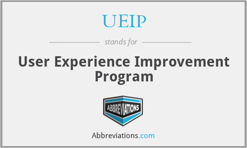 UEIP - User Experience Improvement Program