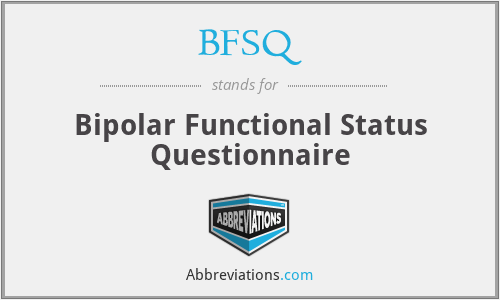 BFSQ - Bipolar Functional Status Questionnaire