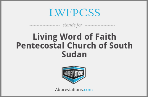 LWFPCSS - Living Word of Faith Pentecostal Church of South Sudan