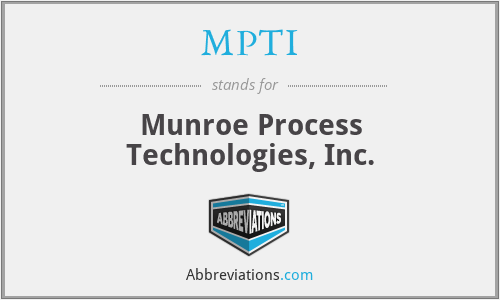 MPTI - Munroe Process Technologies, Inc.