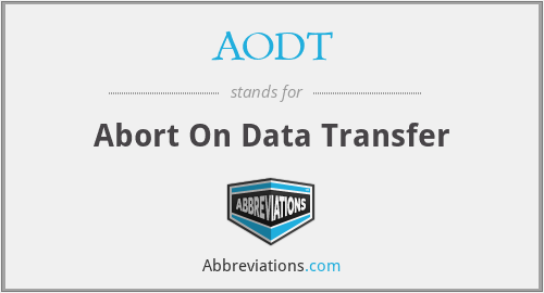 AODT - Abort On Data Transfer