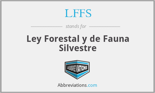 LFFS - Ley Forestal y de Fauna Silvestre
