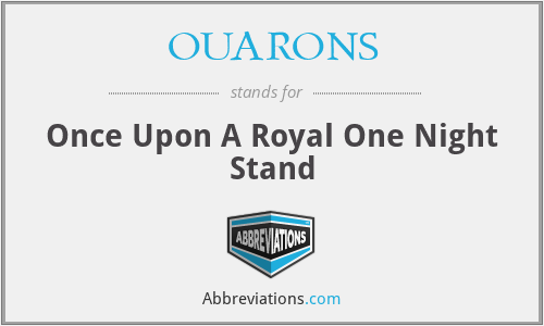 OUARONS - Once Upon A Royal One Night Stand